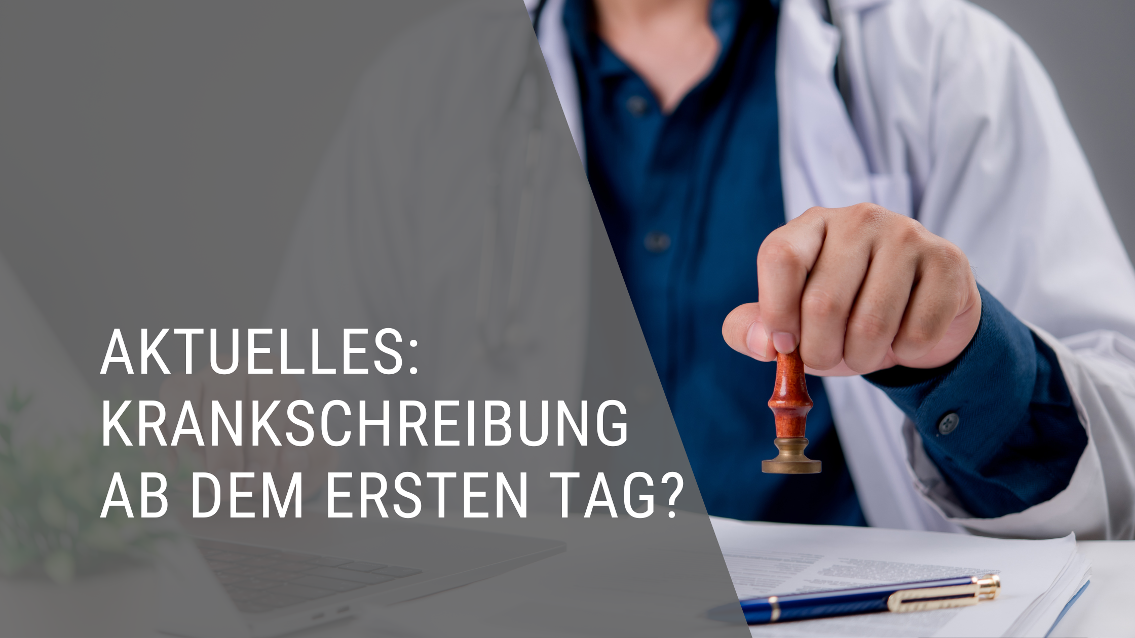 Krankschreibung ab dem ersten Tag