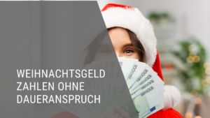 Weihnachtsgeld ohne Daueranspruch